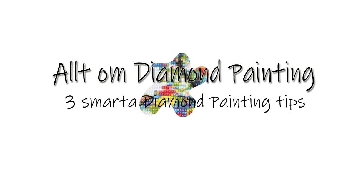 3 smarta Diamond Painting tips