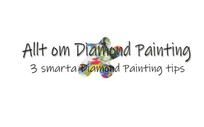 3 smarta Diamond Painting tips